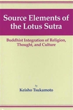 Source Elements of The Lotus Sutra: Buddhist Integration of Religion, Thought, and Culture