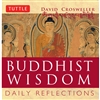 Buddhist Wisdom: Daily Reflections <br>By: David Crosweller
