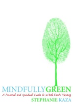 Mindfully Green: A Personal and Spiritual Guide to Whole Earth Thinking