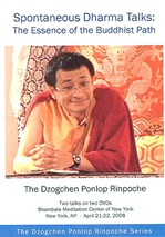 Spontaneous Dharma Talks: The Essence of the Buddhist Path, DVD <br> By: Ponlop Rinpoche