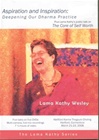 Aspiration & Inspiration: Deepening Our Dharma Practice, DVD <br> By: Lama Kathy Wesley