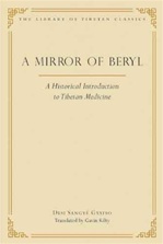 Mirror of Beryl: A Historical Introduction to Tibetan Medical Science