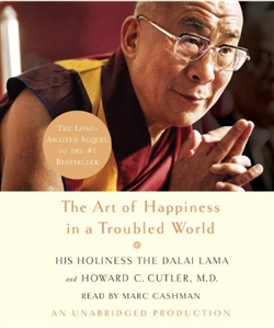 The Art of Happiness in a Troubled World (CD) by H.H. the Dalai Lama and Howard Cutter MD