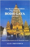 Revival of Buddhist Pilgrimage at Bodh Gaya <br>By: Alan Trevithick