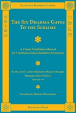 Six Dharma Gates to the Sublime : A Classic Meditation Manual on Traditional Indian Buddhist Meditation, Sramana Zhiyi