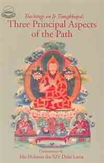 Teachings on Je Tsongkhapas Three Principal Aspects of the Path<br> By: Dalai Lama