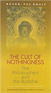 Cult of Nothingness: The Philosophers and the Buddha, Roger-Pol Droit