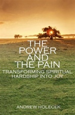 Power and the Pain: Transforming Spiritual Hardship into Joy,  Andrew Holecek, Snow Lion