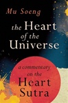 Heart of the Universe: Exploring the Heart Sutra