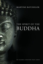 Spirit of the Buddha <br> By: Martine Batchelor