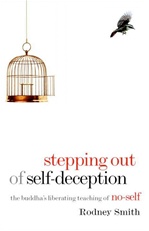Stepping Out of Self-Deception: The Buddha's Liberating Teaching of No-Self , Rodney Smith, Shambhala
