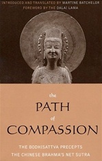 Path of Compassion: The Bodhisattva Precepts The Chinese Brahma's Net Sutra