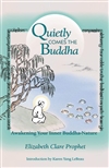 Quietly Comes The Buddha: Awakening Your Inner Buddha Nature, Elizabeth Clare Prophet