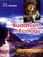 Buddhism and Ecology  S. K. Pathak