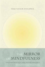 Mirror of Mindfulness Tsele Natsok Rangdrol