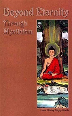 Beyond Eternity Through Mysticism , Lama Thinley Dorjey Bhutia