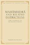 Mahamudra and Related Instructions: Core Teachings of the Kagyu Schools