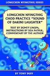 Longchen Nyingthig Chod: Sound of Dakini Laughter, Text by Jigmey Lingpa, Instructions by Dza Patrul, and Commentary by the Author Tony Duff,  Padma Karpa Translation Committee