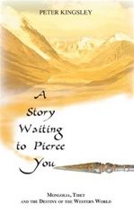 Story Waiting to Pierce You: Mongolia, Tibet and the Destiny of the Western World