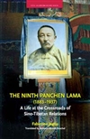 Ninth Panchen Lama (1883-1937): A Life at the Crossroads of Sino-Tibetan Relations