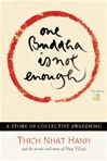 One Buddha is not Enough: A Story of Collective Awakening  By: Thich Nhat Hanh