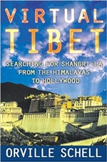 Virtual Tibet: Searching for Shangri-La from the Himalayas to Hollywood, Orville Schell