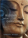 Buddha and the Quantum, Samuel Avery