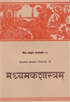 Madhaymakasasatra of Nagarjuna with the Commentary Prasannapada by Candrakirti (Sanskrit Only with English Introduction)