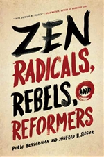 Zen Radicals, Rebels, and Reformers; Perle Besserman and Manfred B. Steger