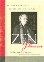 Zen Pioneer: The Life and Works of Ruth Fuller Sasaki, Isabel Stirling