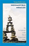 Inexhaustible Miracles: The Ten Perfections on the Path of Compassionate Beings <br>By: Tempa Dukte Lama