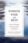 Wisdom Wide and Deep: A Practical Handbook for Mastering Jhana and Vipassana