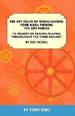 Key Issues of Visualization: Four Nails Pinning the Life-Forces: A Melody of Brahma Playing Throughout the Three Realms by Dza Patrul