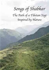 Songs of Shabkar: The Path of a Tibetan yogi Inspired by Nature