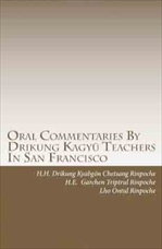 Oral Commentaries By Drikung Kagyu Teachers In San Francisco