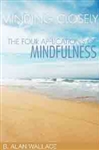 Minding Closely: The Four Applications of Mindfulness