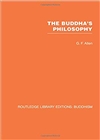 Buddha's Philosophy (Routledge Library Editions: Buddhism) s <br> By: G F Allen
