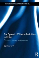 Spread of Tibetan Buddhism in China: Charisma, Money, Enlightenment  Dan Smyer Yu