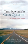 Power of an Open Question: The Buddha's Path to Freedom  (Paperback) <br> By: Elizabeth Mattis-Namgyel