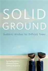 Solid Ground: Buddhist Wisdom for Difficult Times ,Sylvia Boorstein, Norman Fischer, Tsoknyi Rinpoche, Parallax Press