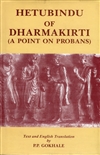 Hetubindu of Dharmakirti (A Point on Probans) <br>By: P.P. Gokhale