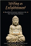 Writing as Enlightenment: Buddhist American Literature into the Twenty-First Century