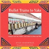 Bullet Trains to Yaks: Glimpses Into Art, Politics, and Culture in China and Tibet   <br>By: Stan Biderman and Kathryn Minette (Photographer)