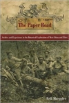 Paper Road: Archive and Experience in the Botanical Exploration of West China and Tibet <br> By: Erik Mueggler