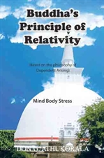 Buddha's Principle of Relativity:  Mind Body Stress, Don Athukorala,  Authorhouse