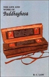 Life and Work of Buddhaghosa<br>  By: B.C. Law