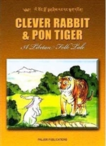 Clever Rabbit and Pon Tiger, Tibetan Folk Tales (English and Tibetan)