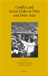 Conflict and Social Order in Tibet and Inner Asia, Fernanda Pirie and Toni Huber