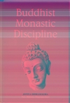 Buddhist Monastic Discipline: A Study of its Origin and Development in Relation to the Sutta and Vinaya Pitaka