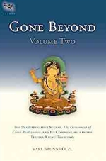 Gone Beyond, Volume One: The Prajnaparamita, The Ornament of Clear Realization, and Its Commentaries in the Tibetan Kagyu Tradition